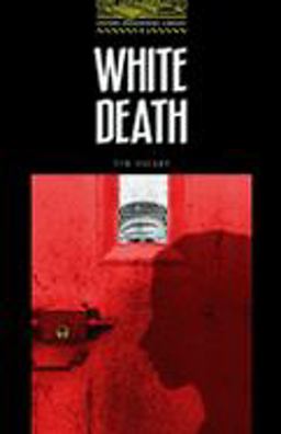 The Oxford Bookworms Library - White Death