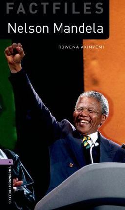 Oxford Bookworms Factfiles: Nelson Mandela Level 4: 1400-Word Vocabulary 3rd 9780194233965 Front Cover