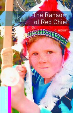 Oxford Bookworms Library: the Ransom of Red Chief