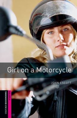 Oxford Bookworms Library: Girl on a Motorcycle