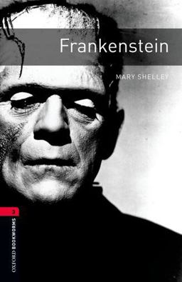 Oxford Bookworms Library: Frankenstein Level 3: 1000-Word Vocabulary  9780194237536 Front Cover