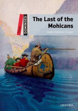 Dominoes Level 3: 1,000-Word VocabularyThe Last of the Mohicans 2nd 9780194248181 Front Cover