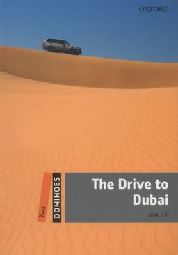 Dominoes, New Edition Level 2: 700-Word VocabularyThe Drive to Dubai 2nd 9780194248921 Front Cover
