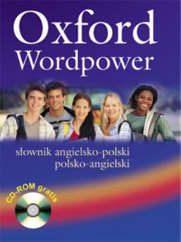 Oxford Wordpower: SÅ,ownik Angielsko-Polski / Polsko-angielski