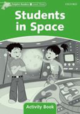 Dolphin Readers: Level 3 Students in Space Activity Book