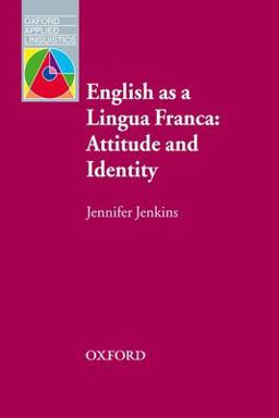 English As a Lingua Franca: Attitude and Identity  9780194422376 Front Cover