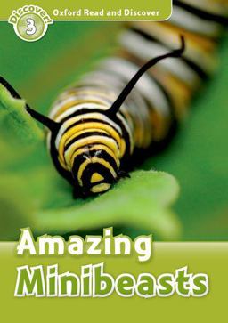 Read and Discover Level 3: 600-Word VocabularyAmazing Minibeasts  9780194643795 Front Cover