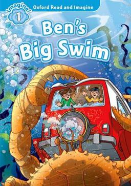 Oxford Read and Imagine Level 1: Ben's Big Swim