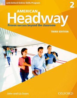 American Headway Third Edition: Level 2 Student Book With Oxford Online Skills Practice Pack 3rd 9780194725880 Front Cover