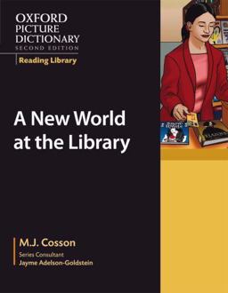Oxford Picture Dictionary Reading Library: a New World at the Library