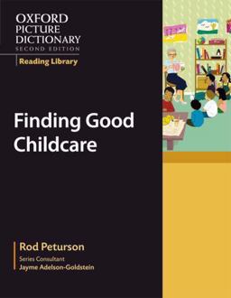 Oxford Picture Dictionary Reading Library: Finding Good Child Care  9780194740364 Front Cover