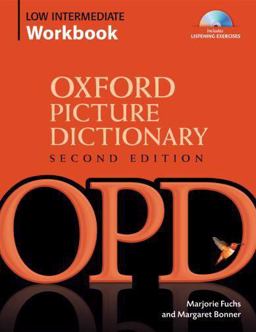 Oxford Picture Dictionary Low Intermediate Workbook Vocabulary Reinforcement Activity Book with Audio CDs 2nd 9780194740487 Front Cover