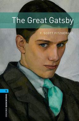 Oxford Bookworms Library: Stage 5 the Great Gatsby