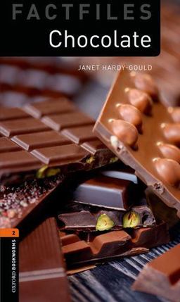 Oxford Bookworms Factfiles: Chocolate Level 2: 700-Word Vocabulary 3rd 9780194787307 Front Cover