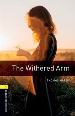 Oxford Bookworms Library: the Withered Arm