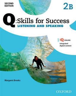 Q: Skills for Success, Level 2B Listening and Speaking: IQ Online Integrated Digital Content 2nd 9780194818803 Front Cover