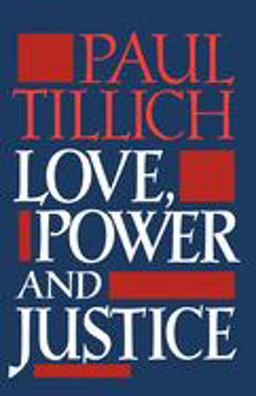 Love, Power, and Justice Ontological Analysis and Ethical Applications  9780195002225 Front Cover