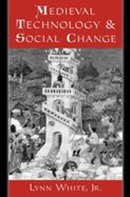 Medieval Technology and Social Change  9780195002669 Front Cover