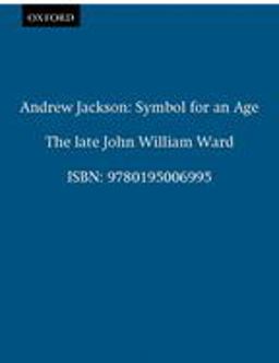 Andrew Jackson Symbol for an Age  9780195006995 Front Cover
