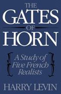 Gates of Horn A Study of Five French Realists  9780195007275 Front Cover