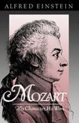 Mozart His Character, His Work  9780195007329 Front Cover