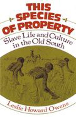 This Species of Property Slave Life and Culture in the Old South  9780195022452 Front Cover