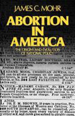 Abortion in America The Origins and Evolution of National Policy  9780195026160 Front Cover