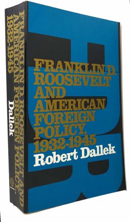 Franklin D. Roosevelt and American Foreign Policy, 1932-1945
