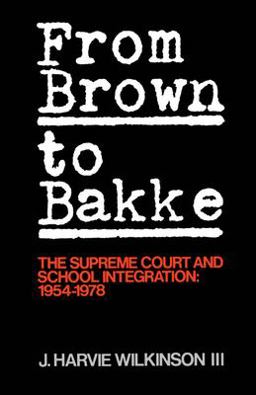 From Brown to Bakke The Supreme Court and School Integration: 1945-1978  9780195028973 Front Cover