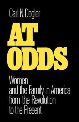 At Odds Women and the Family in America from the Revolution to the Present  9780195029345 Front Cover