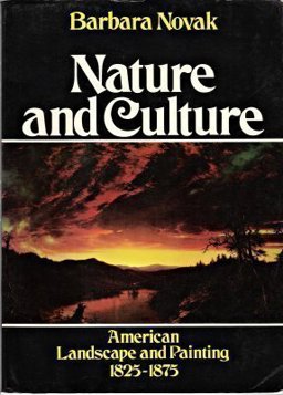 Nature and Culture American Landscape and Painting, 1825-1875  9780195029352 Front Cover