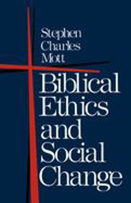 Biblical Ethics and Social Change  9780195029482 Front Cover