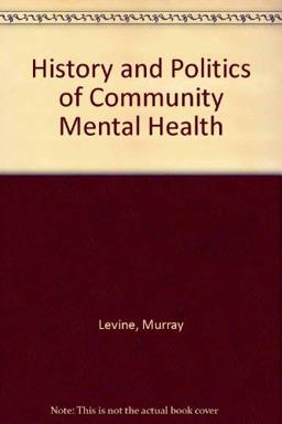 The History and Politics of Community Mental Health