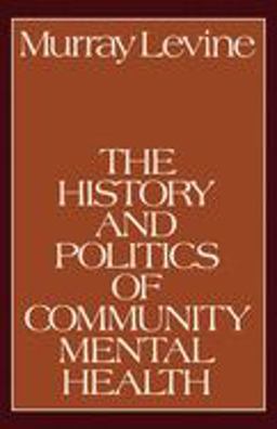 The History and Politics of Community Mental Health