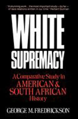 White Supremacy A Comparative Study of American and South African History  9780195030426 Front Cover