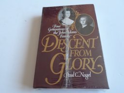 Descent from Glory : Four Generations of the John Adams Family  9780195031720 Front Cover