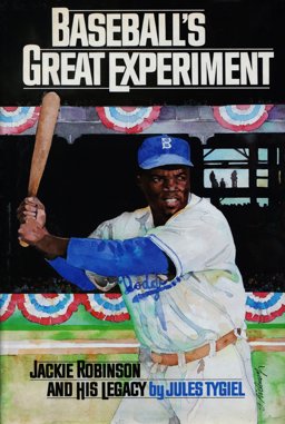 Baseball's Great Experiment Jackie Robinson and His Legacy 1983 9780195033007 Front Cover