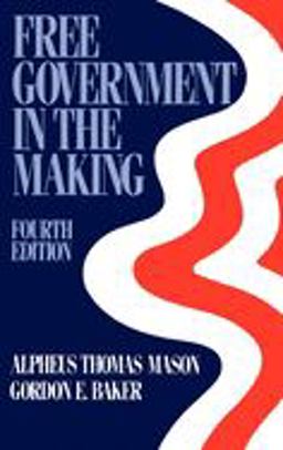 Free Government in the Making Readings in American Political Thought 4th 9780195035247 Front Cover