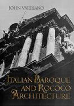 Italian Baroque and Rococo Architecture  9780195035483 Front Cover