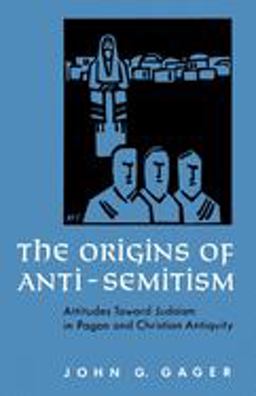 Origins of Anti-Semitism Attitudes Toward Judaism in Pagan and Christian Antiquity  9780195036077 Front Cover