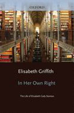 In Her Own Right The Life of Elizabeth Cady Stanton  9780195037296 Front Cover