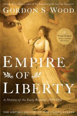 Empire of Liberty A History of the Early Republic, 1789-1815  9780195039146 Front Cover