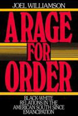 Rage for Order Black-White Relations in the American South since Emancipation  9780195040258 Front Cover