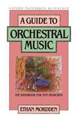 Guide to Orchestral Music The Handbook for Non-Musicians  9780195040418 Front Cover