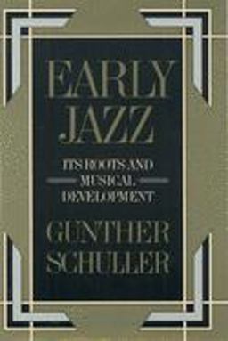 Early Jazz Its Roots and Musical Development  9780195040432 Front Cover