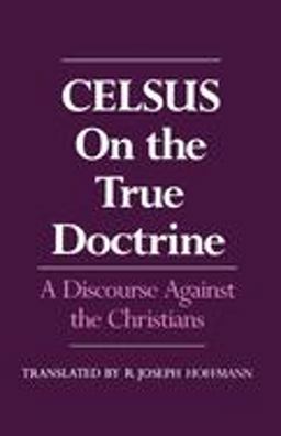 On the True Doctrine A Discourse Against the Christians  9780195041514 Front Cover
