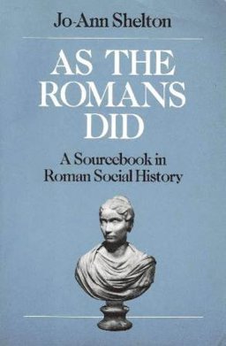 As the Romans Did A Source Book in Roman Social History  9780195041774 Front Cover