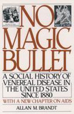 No Magic Bullet A Social History of Venereal Disease in the United States Since 1880 2nd 9780195042375 Front Cover