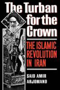 Turban for the Crown The Islamic Revolution in Iran  9780195042580 Front Cover