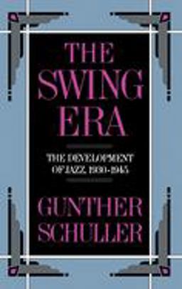 Swing Era The Development of Jazz, 1930-1945  9780195043129 Front Cover